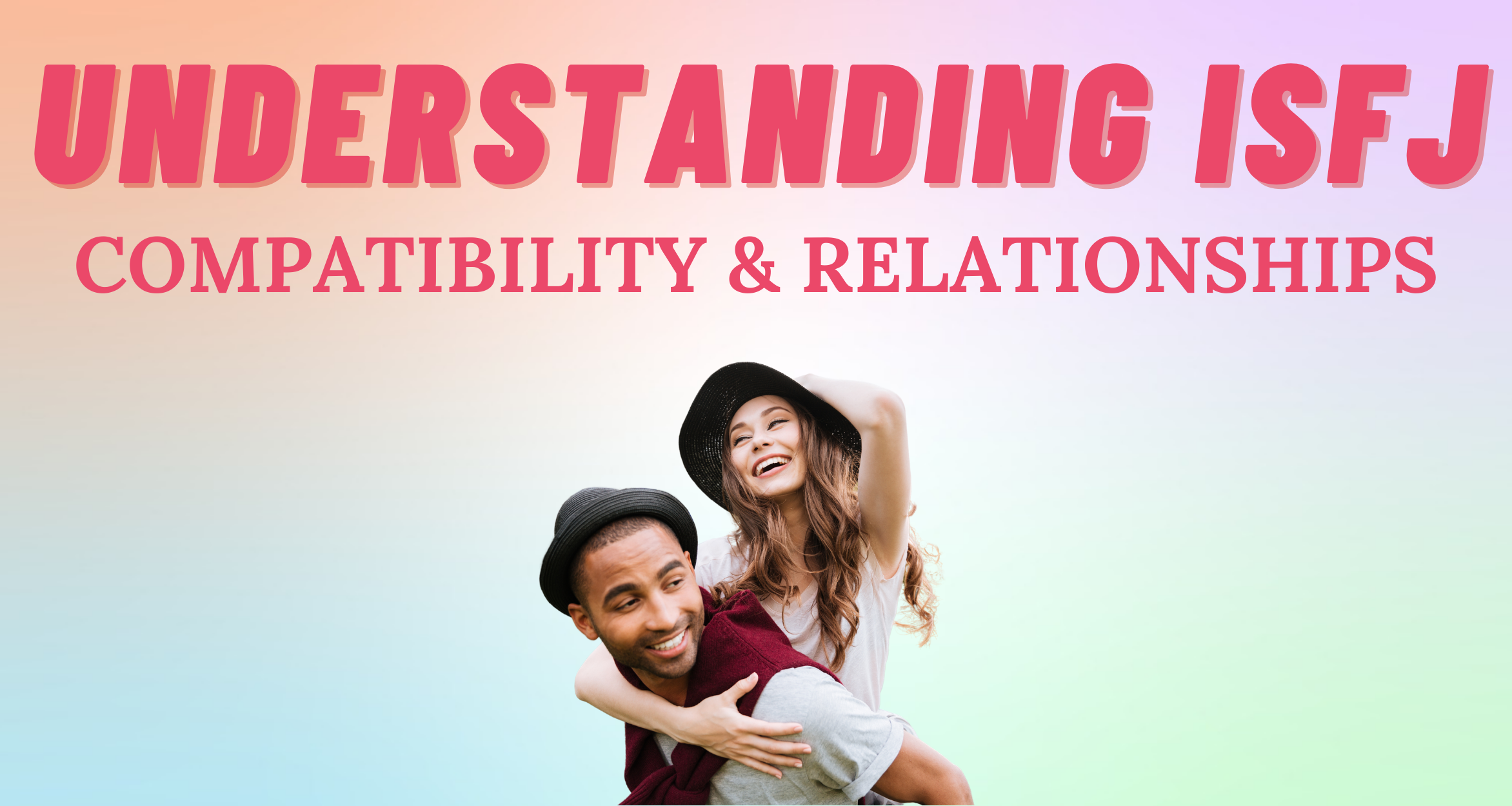 Understanding Isfj Compatibility Relationships I So Syncd