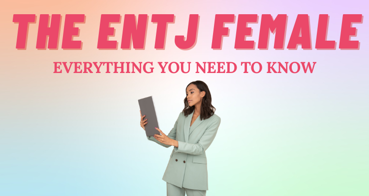 The ENTJ Female Everything You Need To Know So Syncd