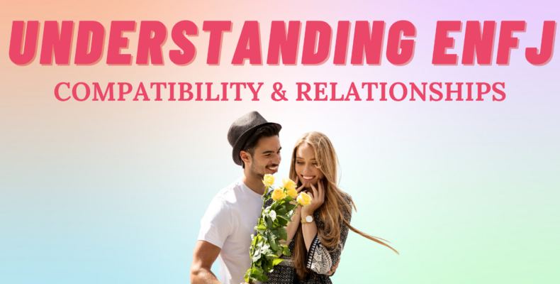 Understanding Enfj Compatibility And Relationships I So Syncd