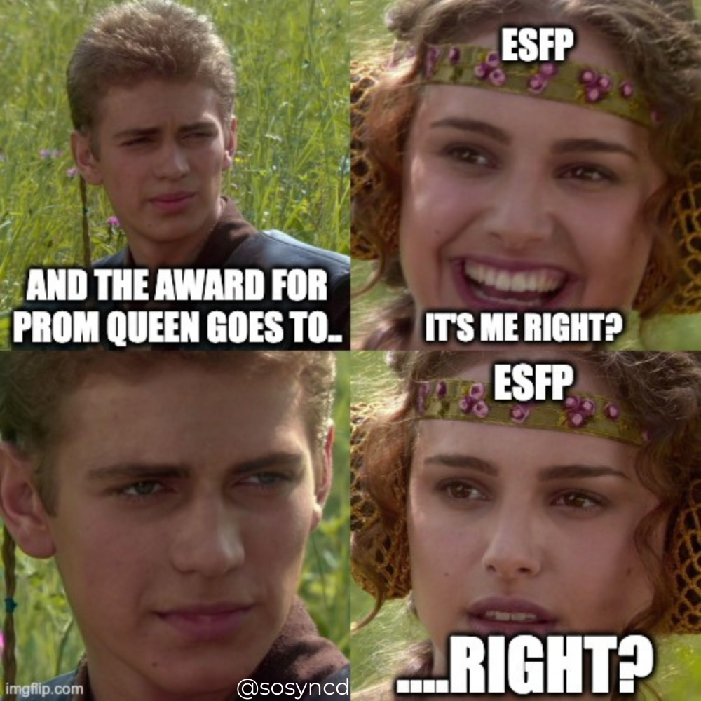 ESFP Meme - prom queen popular social butterfly