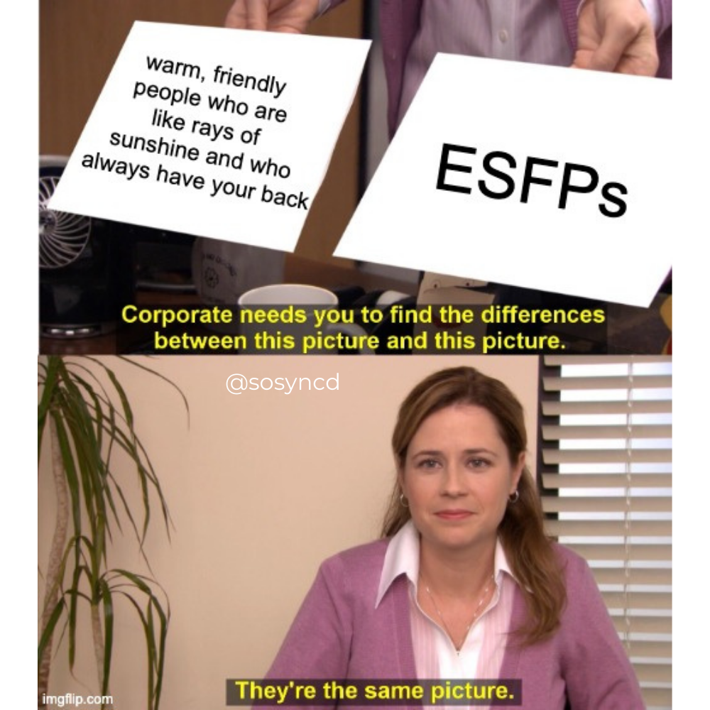 ESFP Meme - warm lovely people got your back