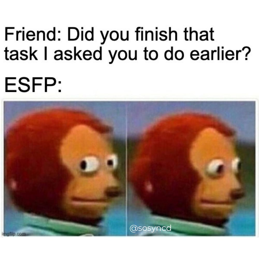 ESFP Meme - never finish one task distracted