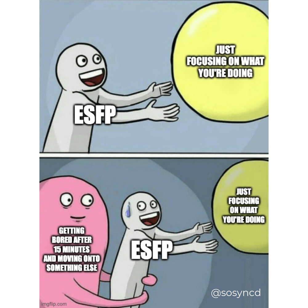 ESFP Meme - can't focus