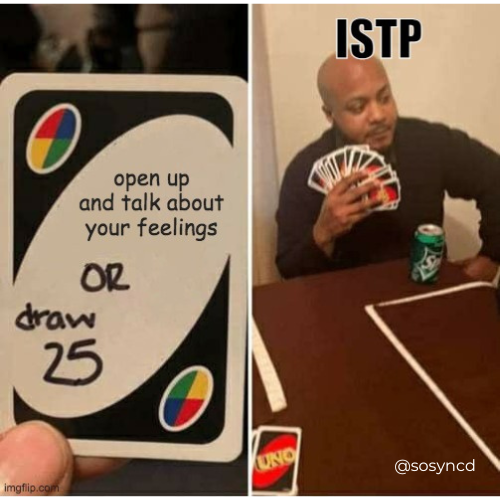 ISTP Meme - open up feelings