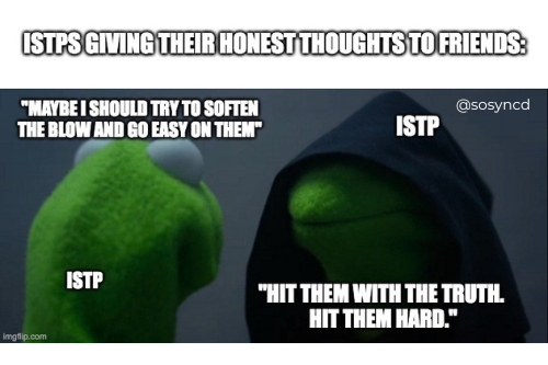 ISTP Meme - giving advice being brutally honest