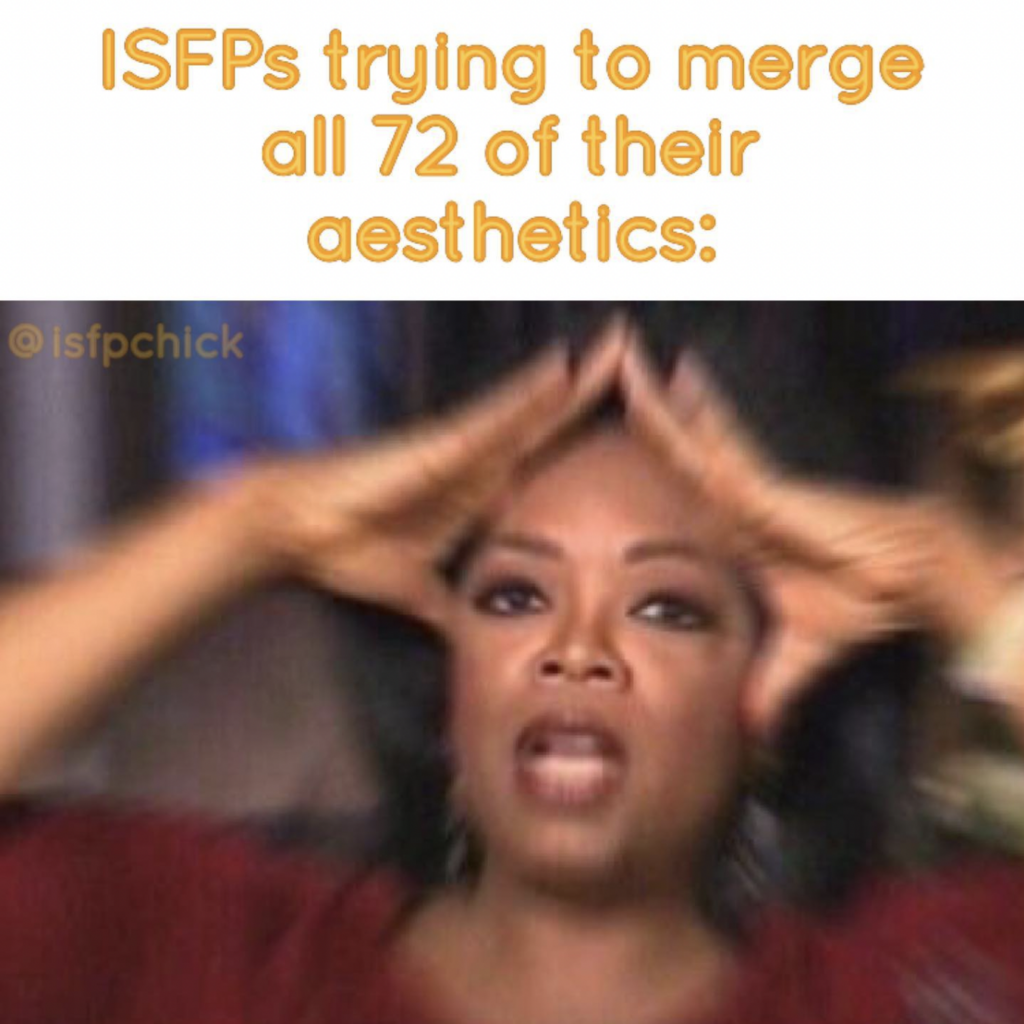 ISFP meme - aesthetics