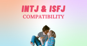 INTJ and ISFJ Relationship Compatibility I So Syncd