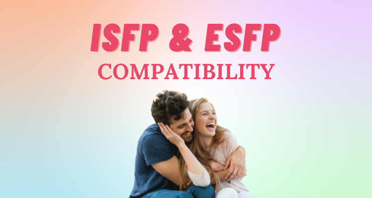 Isfp And Esfp Relationship Compatibility I So Syncd
