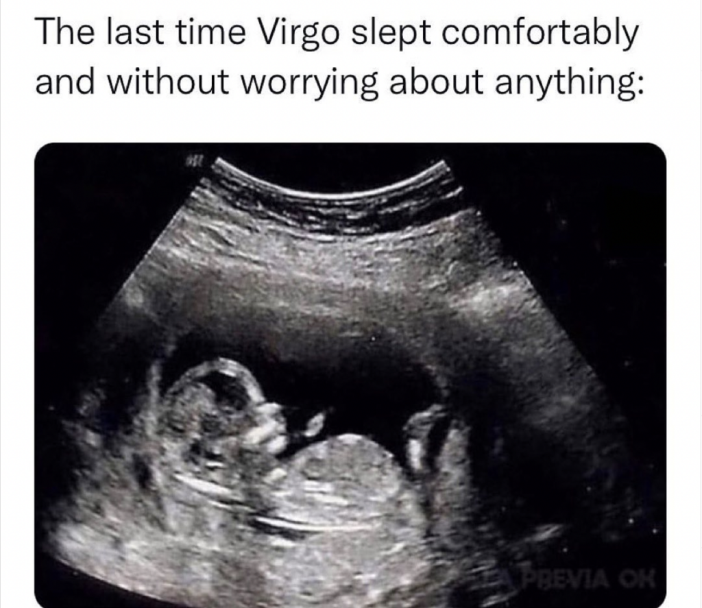 the last time virgo slept comfortably and without worrying about anything