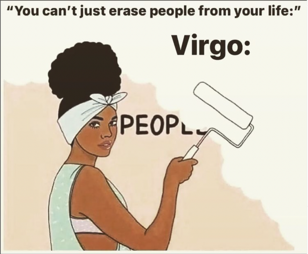 you can't just erase people from your life virgo