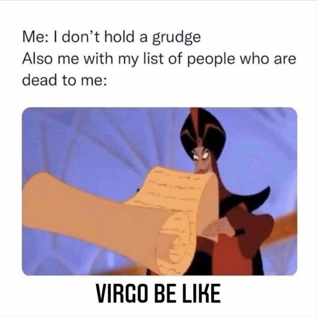 Virgos hold grudge