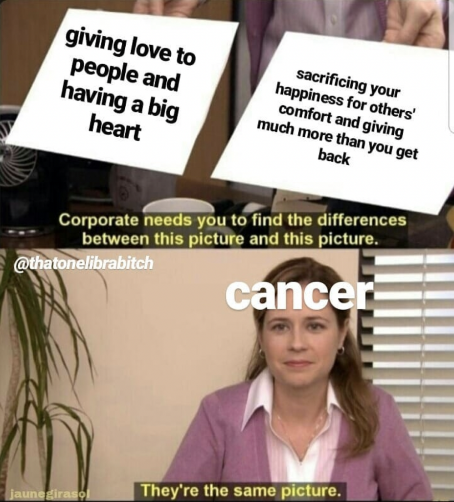 Cancer meme: sacrificing your own needs