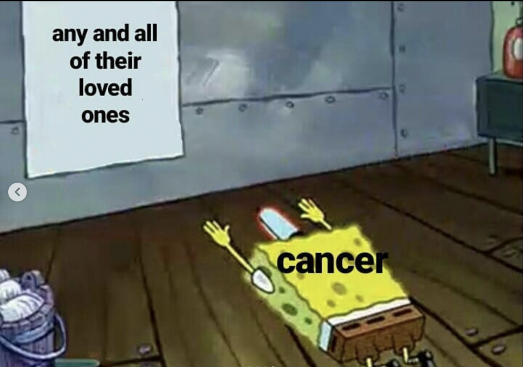 Cancer meme: love their friends and family