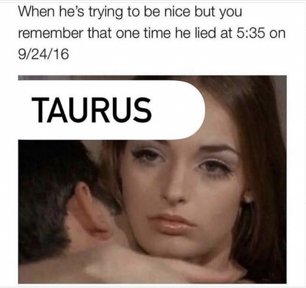 Taurus meme: hold grudges