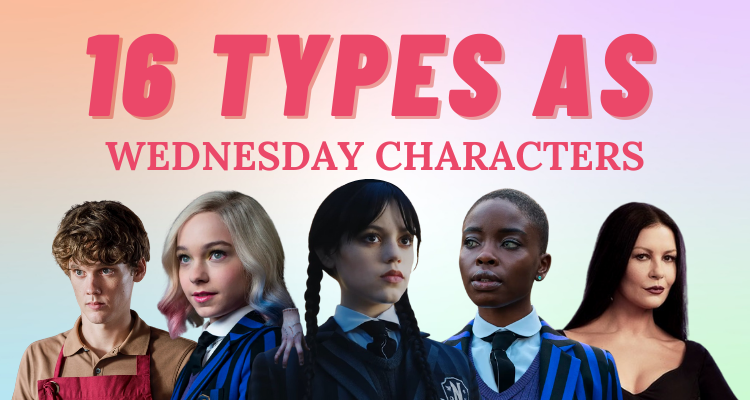Wednesday Personality Types: Which Character Are You? : r/WednesdayNetflixTV