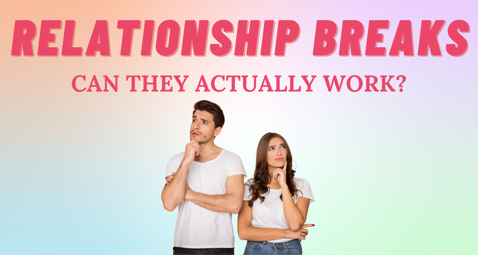 the-ultimate-guide-to-relationship-breaks-so-syncd-personality-dating