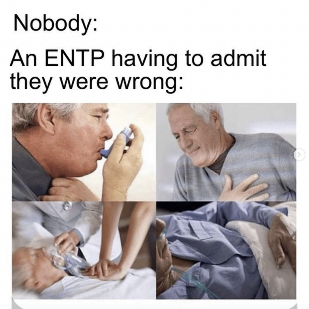 ENTP stubborn always right