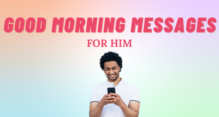 50 Cute Good Morning Messages For Him So Syncd