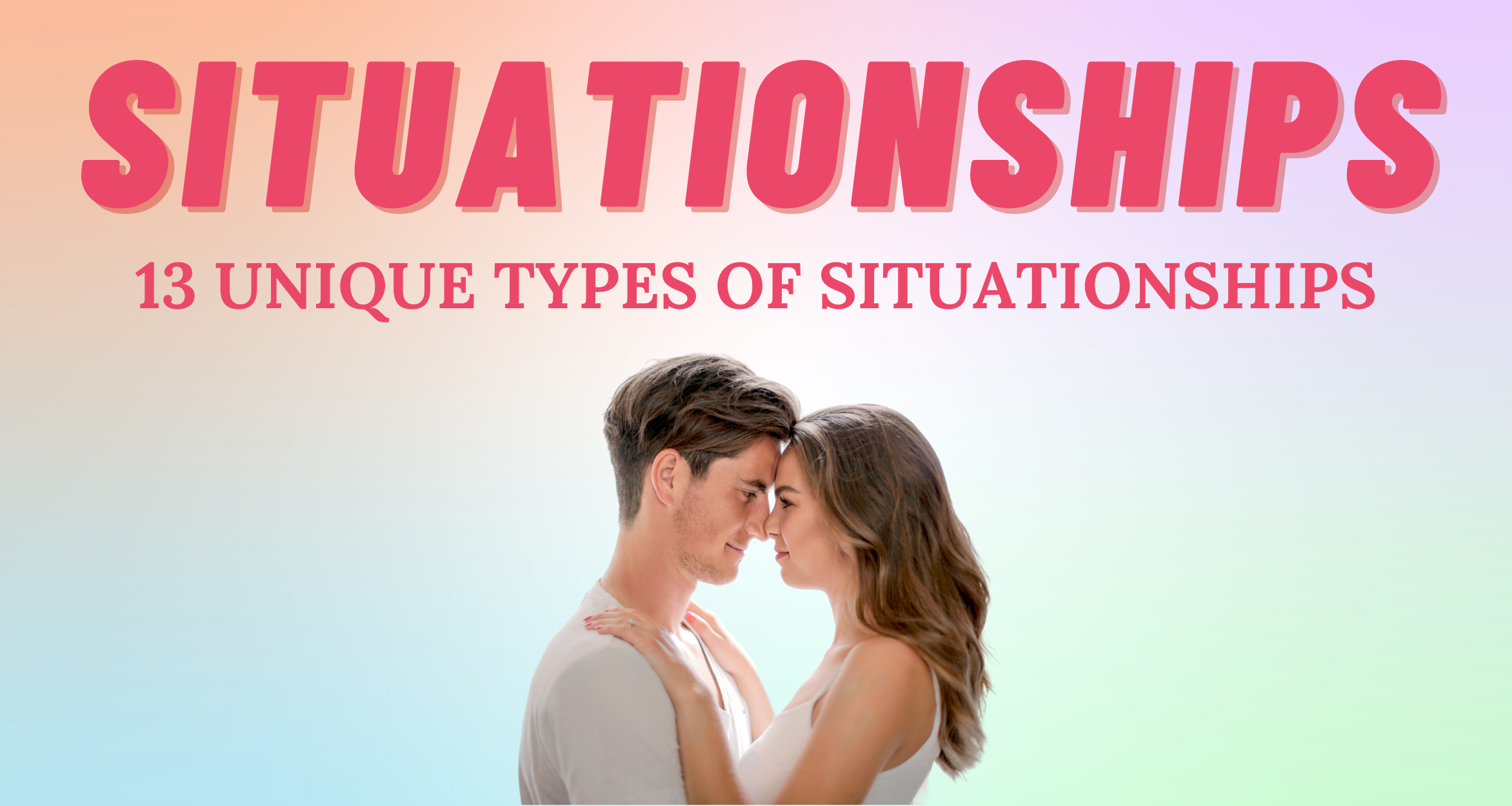 13-unique-types-of-situationships-so-syncd-personality-dating