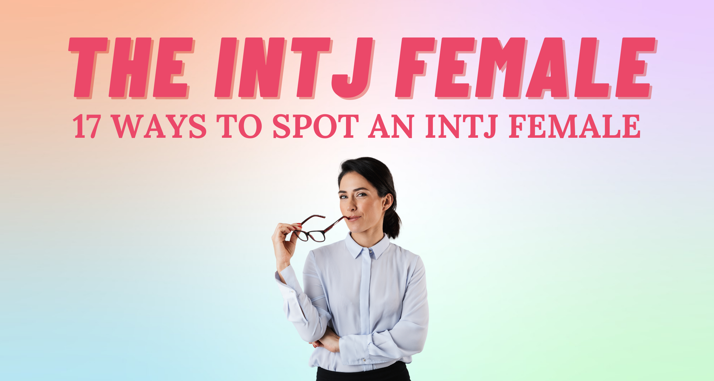 How to Spot an INTJ Compared to the Other Types