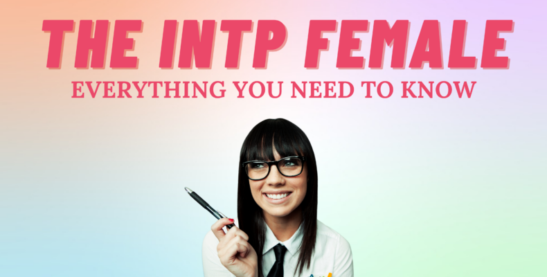 Everything You Need to Know About the INTP Female I So Syncd