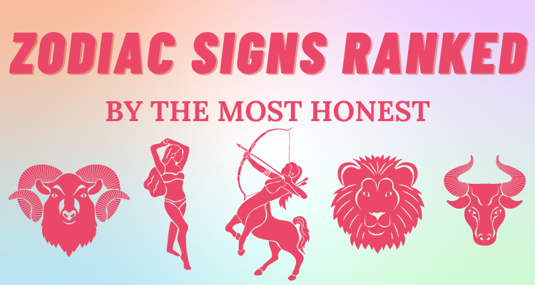 The Most Honest Zodiac Signs Ranked | So Syncd