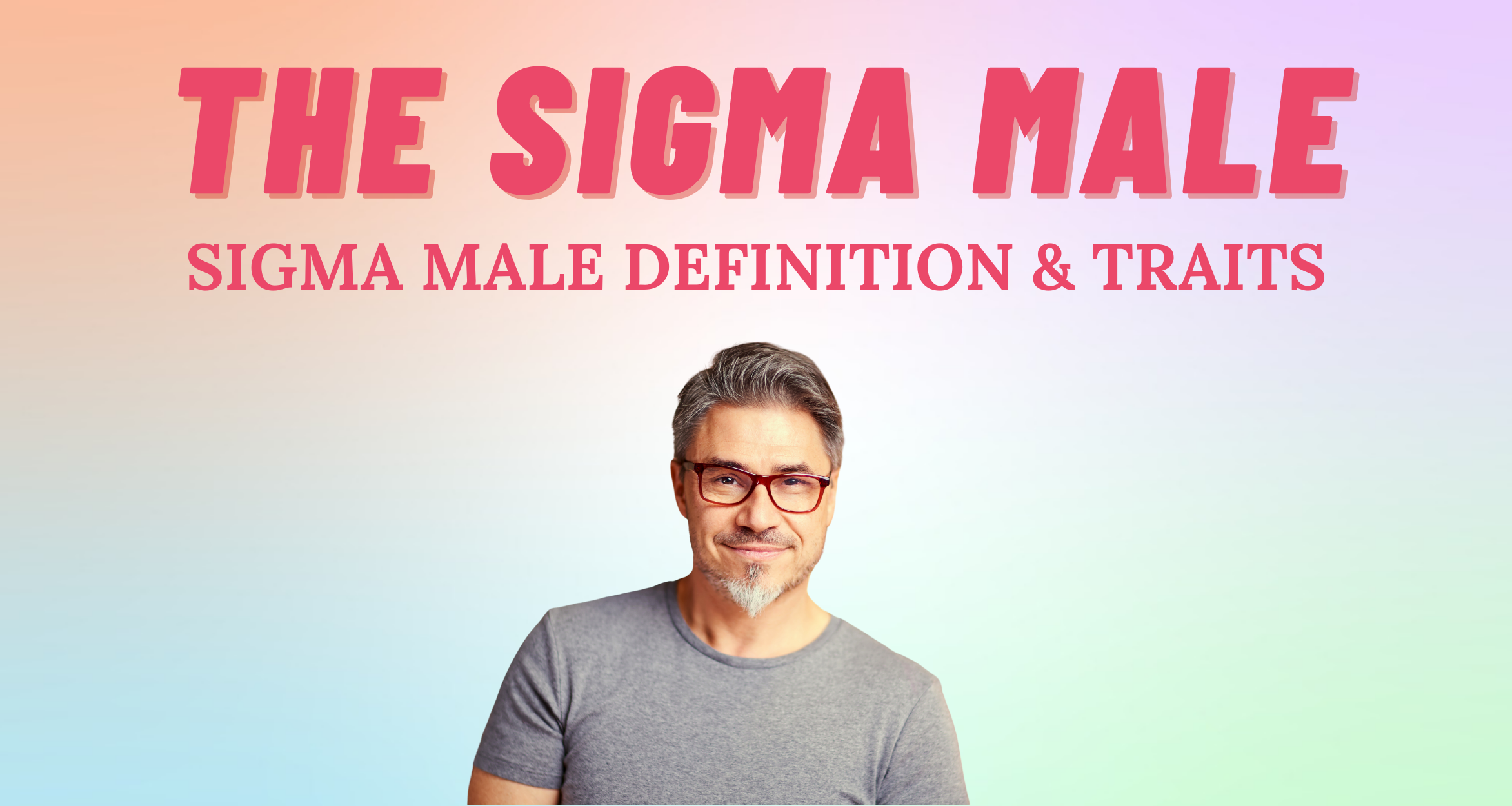 Sigma Male Definition Unique Traits So Syncd Personality Dating