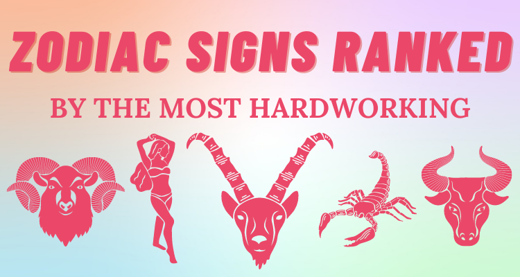 the-most-hardworking-zodiac-signs-ranked-so-syncd