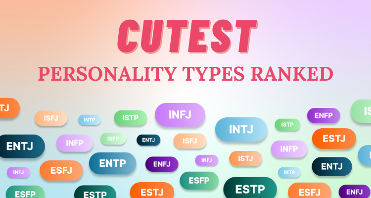 The Cutest Personality Types Ranked So Syncd