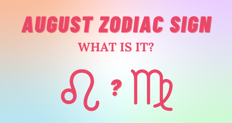 What Is The August Zodiac Sign So Syncd