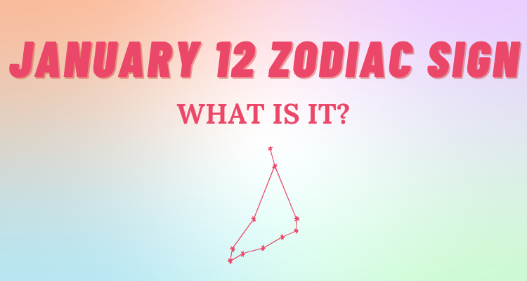 January 12 Zodiac Sign Explained | So Syncd
