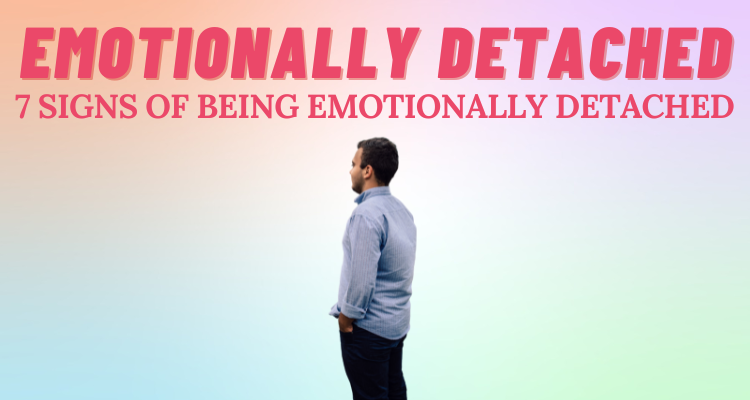 7-signs-of-being-emotionally-detached-so-syncd-personality-dating