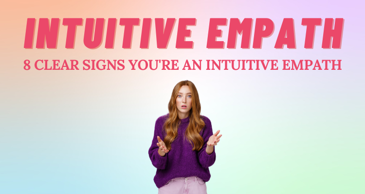 8 Clear Signs You Re An Intuitive Empath So Syncd   Intuitive Empath 1 1 