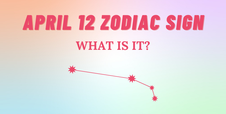 April 12 Zodiac Sign Explained