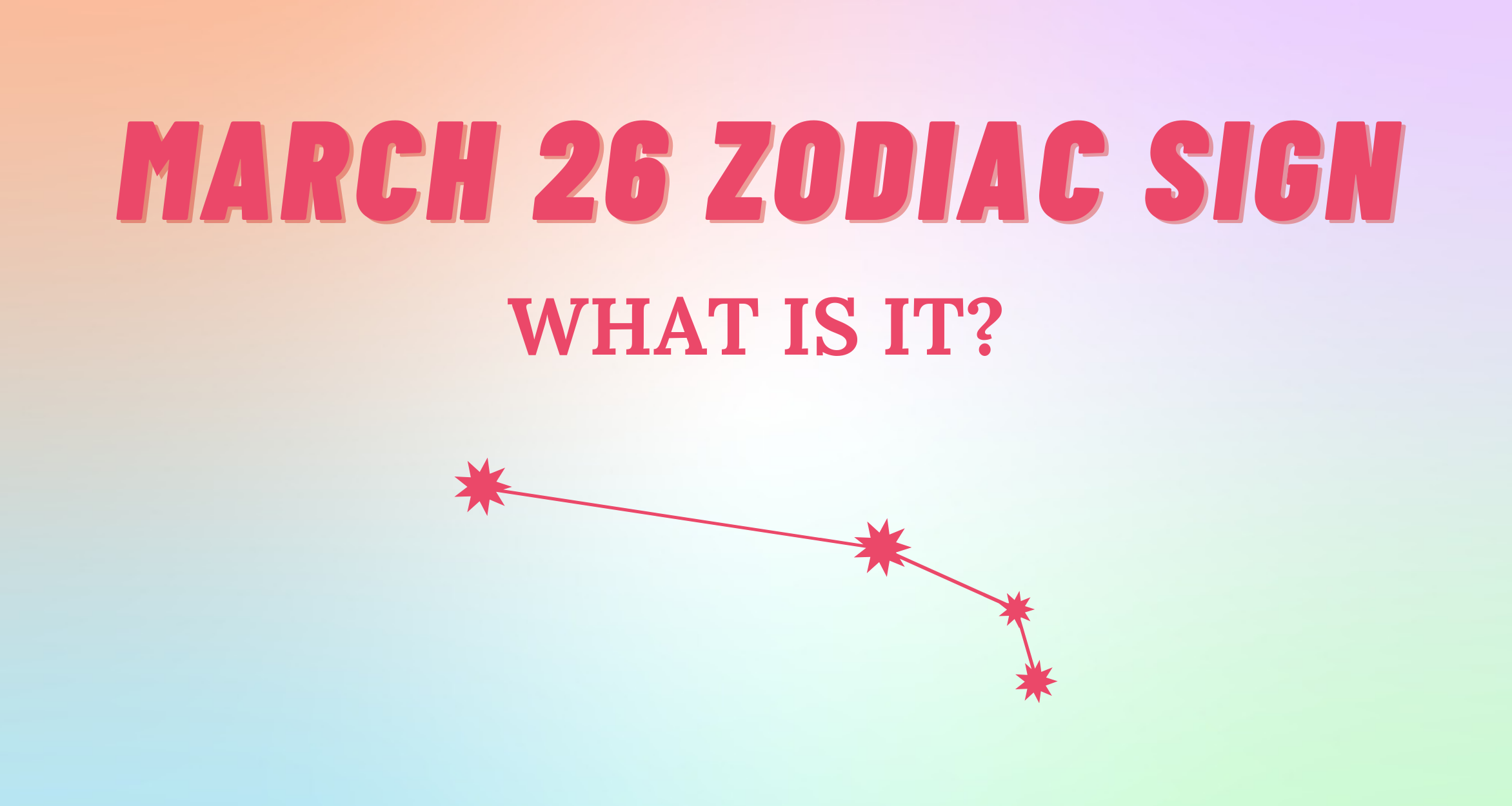 March 26 Zodiac Sign Explained So Syncd