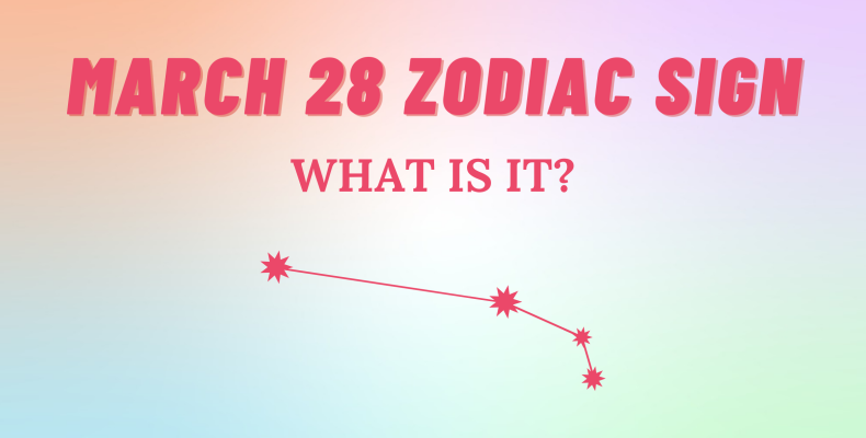 what's your zodiac sign if you were born in march 28