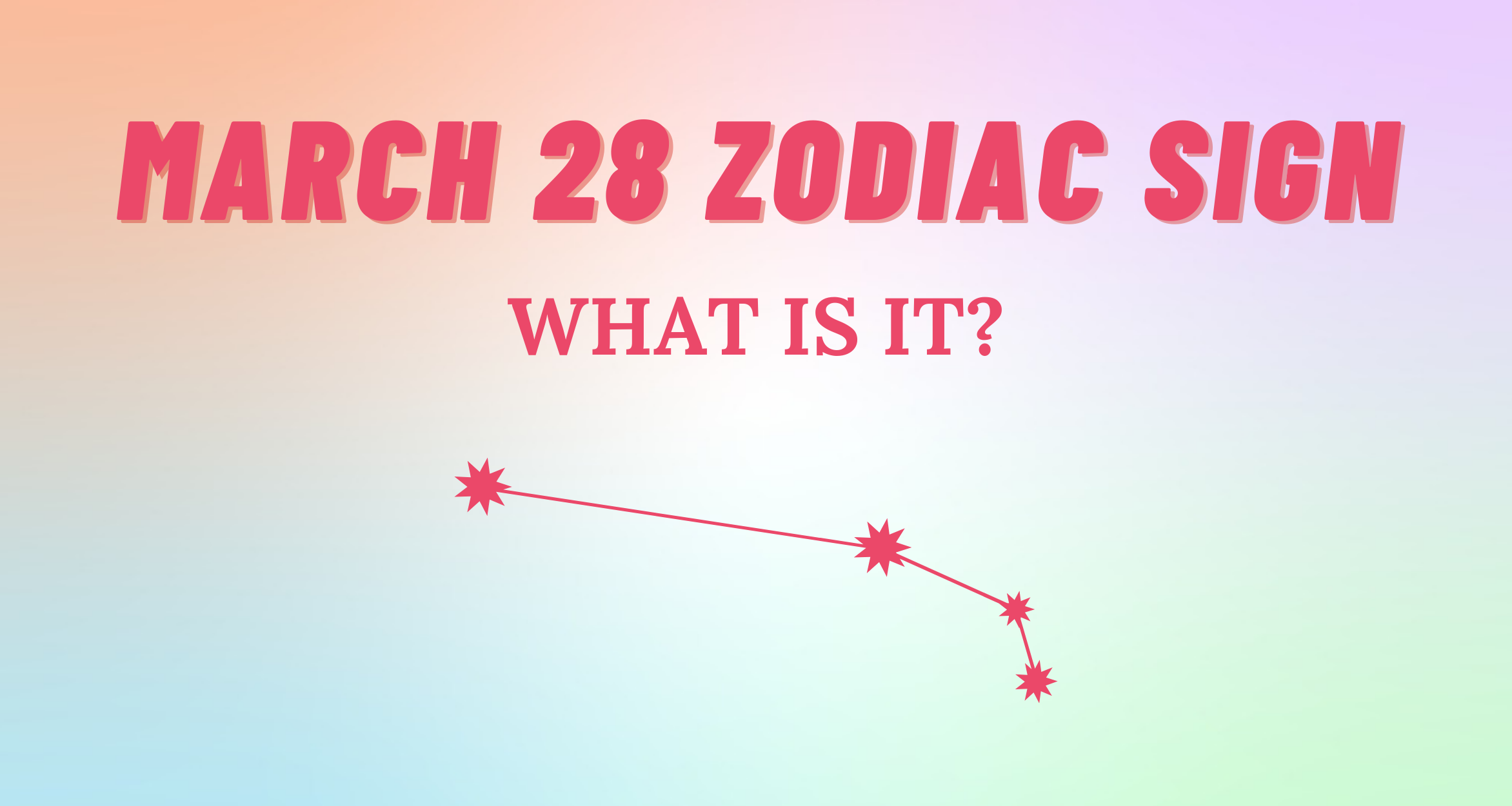 March 28 Zodiac Sign Explained So Syncd