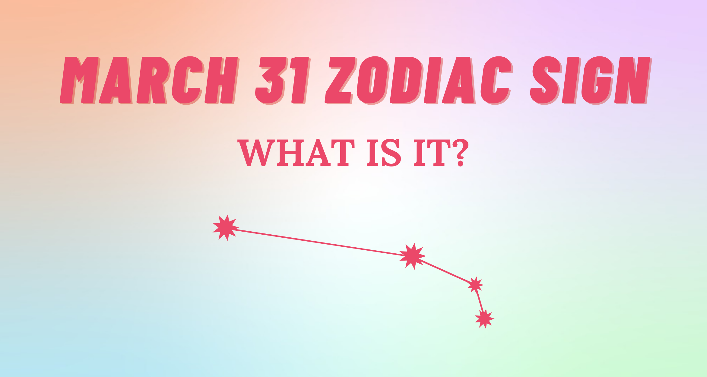 March 31 Zodiac Sign Explained So Syncd