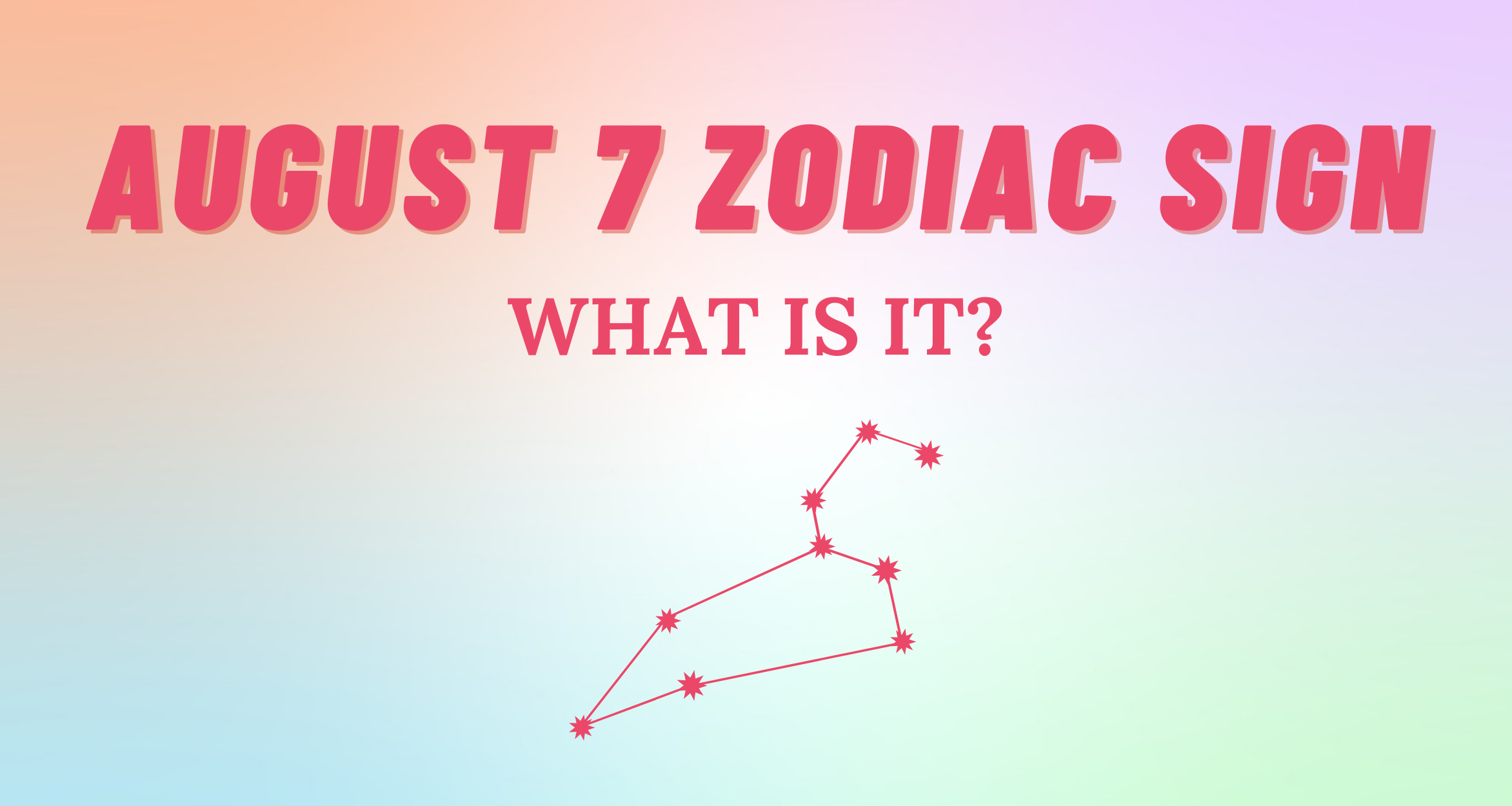 august-7-zodiac-sign-explained-so-syncd