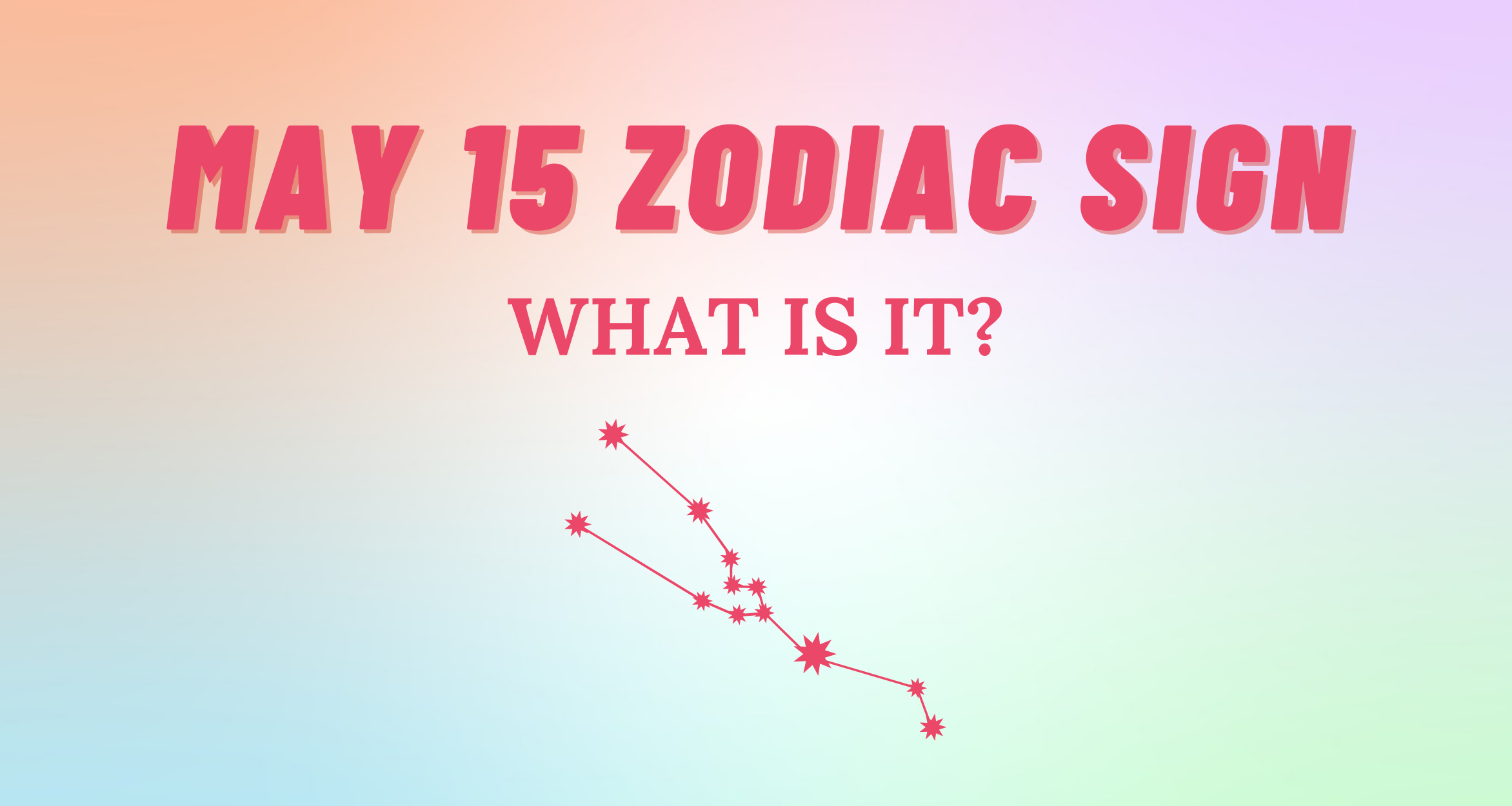 May 15 Zodiac Sign Explained So Syncd