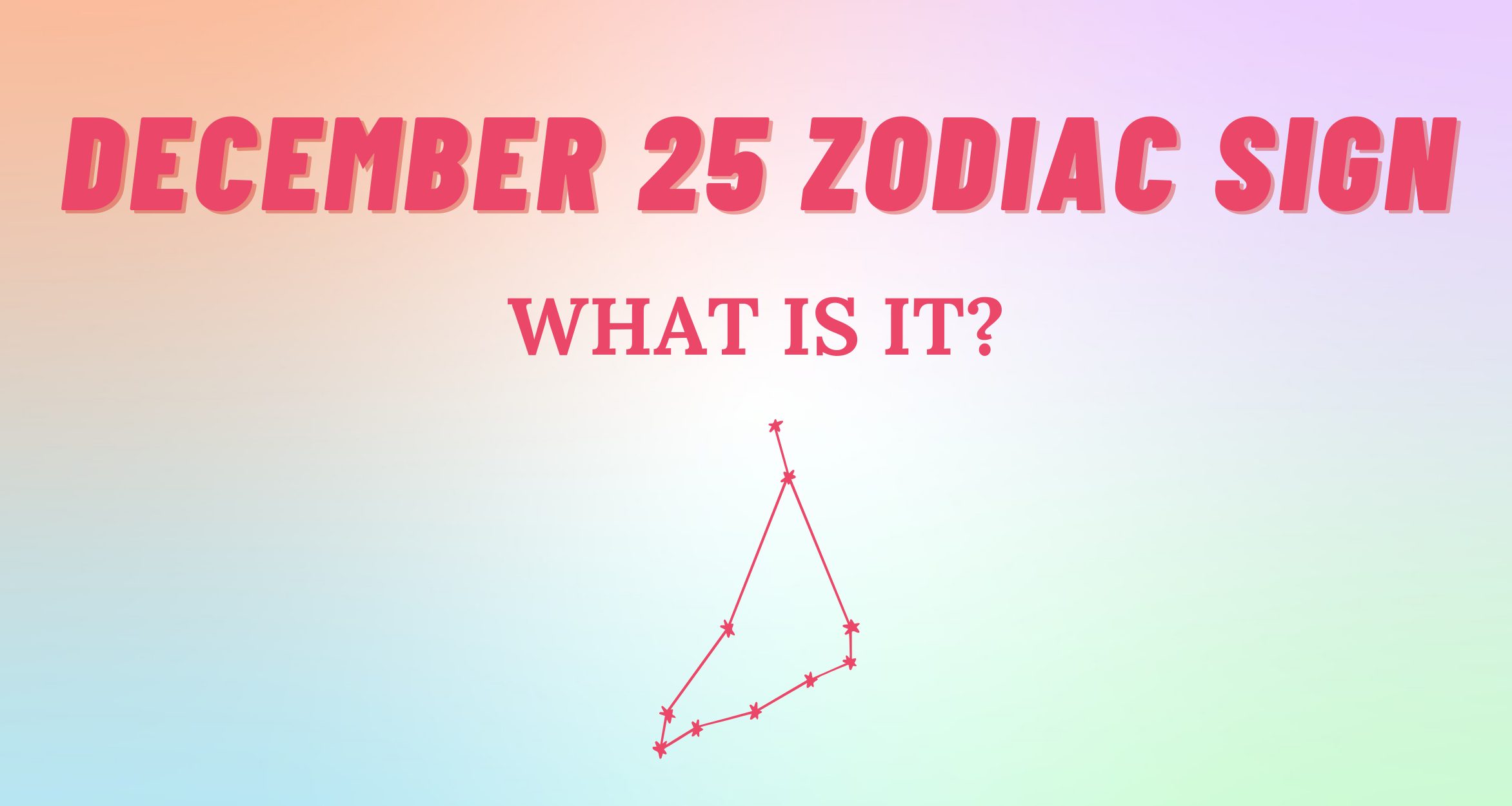 December 25 Zodiac Sign Explained So Syncd