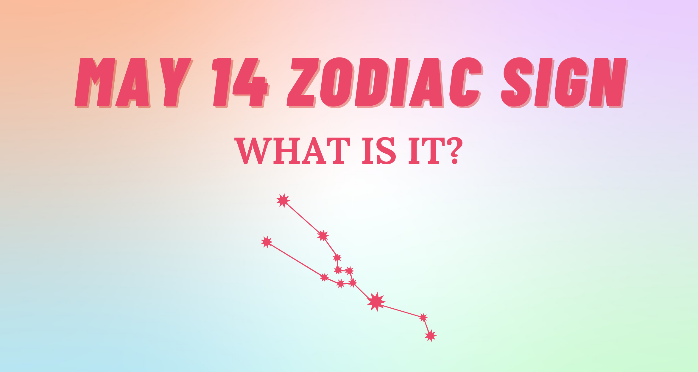 May 14 Zodiac Sign Explained So Syncd