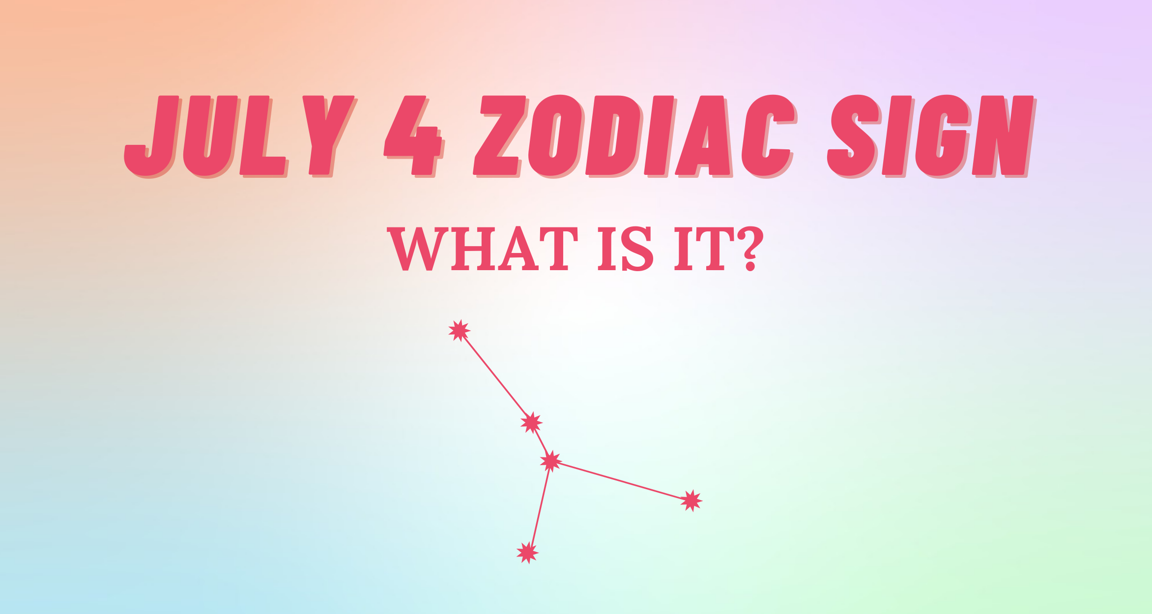 July 4 Zodiac Sign Explained So Syncd