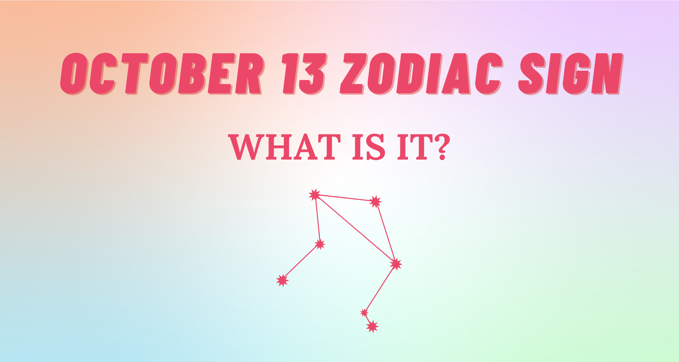 October 13 Zodiac Sign Explained | So Syncd