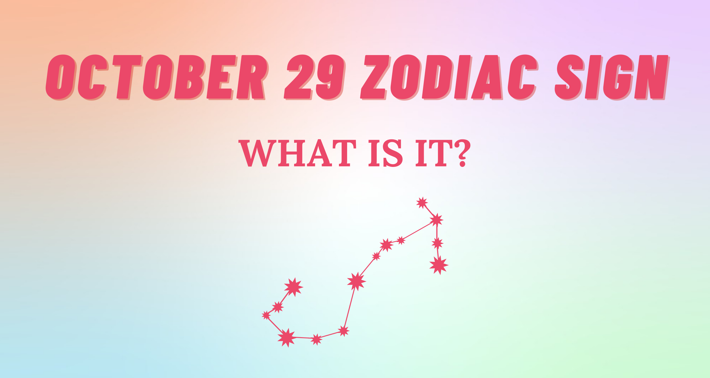 October 29 Zodiac Sign Explained | So Syncd - Personality Dating