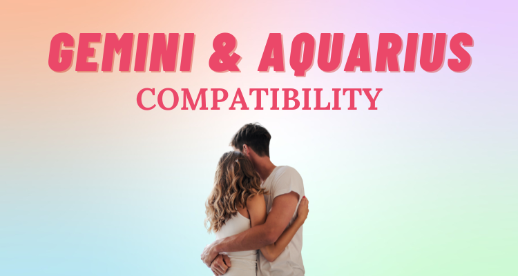 Gemini And Aquarius Compatibility Everything You Need To Know So Syncd   32 